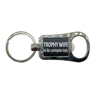 Bottle Opener Keychain, Wife Keychain, Wife Gift, Trophy Wife