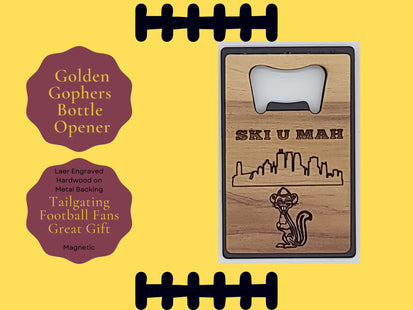 SKI U MAH Bottle Opener - Gophers Football - Laser Engraved With Magnet