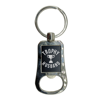 Bottle Opener Keychain - Gift For Husband - Trophy Husband - Stocking Stuffer For Him