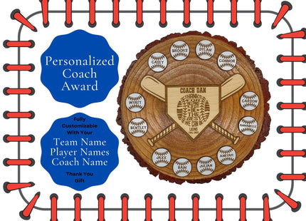Custom baseball and softball coach gift. Real wood slab features personalized engraved balls and home plate area. Makes the perfect end of season award.