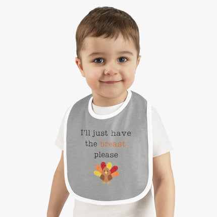 Funny Thanksgiving Baby Bib: "I'll Just Have the Breast" Cotton Bib