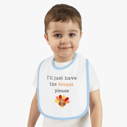 Funny Thanksgiving Baby Bib: "I'll Just Have the Breast" Cotton Bib