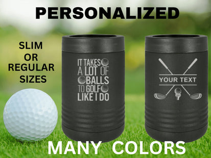 Golf Can Cooler, It Takes a Lot of Balls, Personalized Cooler, Gifts For Golf, Beer Can Cooler