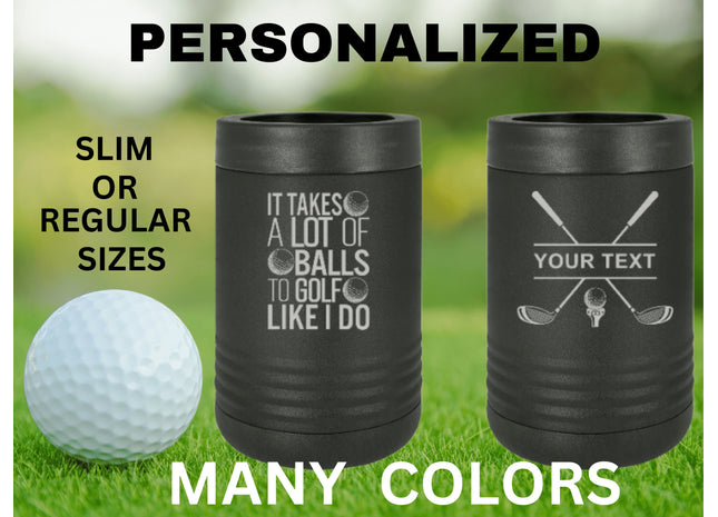 Golf Can Cooler, It Takes a Lot of Balls, Personalized Cooler, Gifts For Golf, Beer Can Cooler