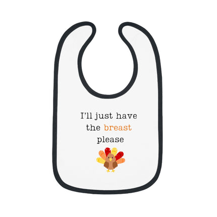 Funny Thanksgiving Baby Bib: "I'll Just Have the Breast" Cotton Bib