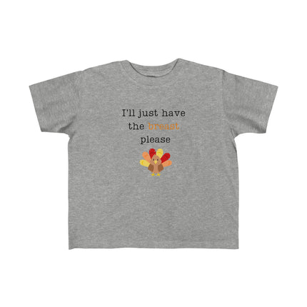 I'll Just Have the Breast Please Toddler's Fine Jersey Tee