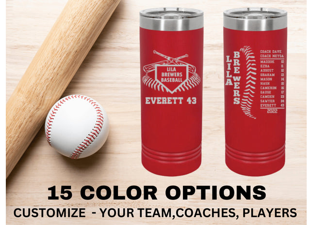 Insulated tumblers customized for baseball and softball teams. Laser engraving features team information such as players names and numbers, team name, and coach names. Makes a great end of season gift.