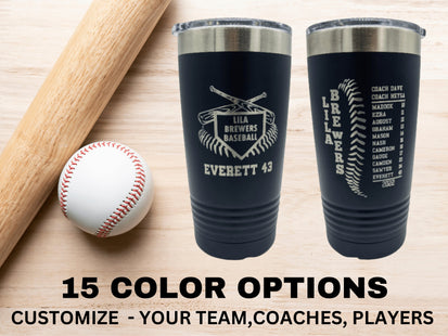 Insulated tumblers customized for baseball and softball teams. Laser engraving features team information such as players names and numbers, team name, and coach names. Makes a great end of season gift.