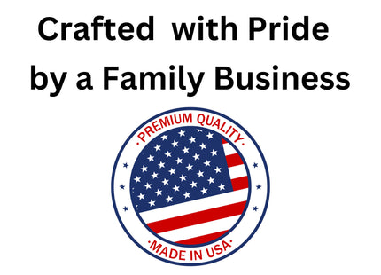 “Graphic with the text ‘Crafted with Pride by a Family Business’ above a circular badge featuring an American flag design. The badge reads ‘Premium Quality – Made in USA’ in red and blue lettering, symbolizing American craftsmanship and family-owned production.”