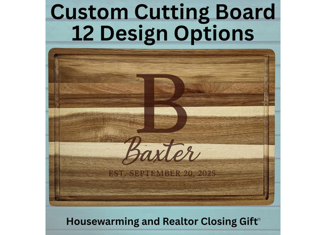 Custom engraved acacia wood cutting board with a large letter “B,” the name “Baxter,” and the text “Est. September 20, 2025.” The background features light blue wooden planks. Text above the board reads “Custom Cutting Board – 12 Design Options,” and text below reads “Housewarming and Realtor Closing Gift.”