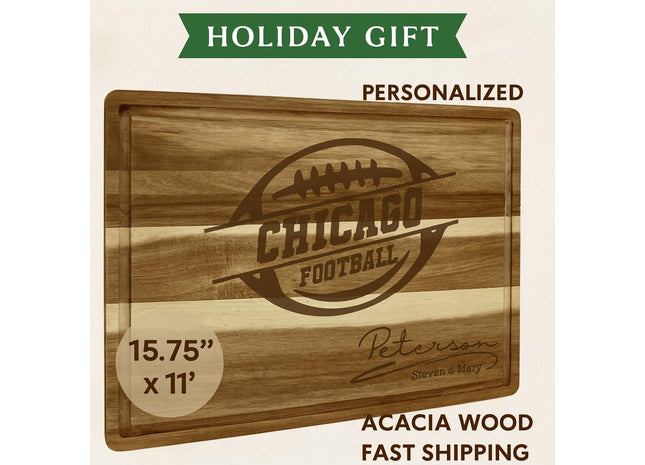“Personalized Chicago football cutting board made from acacia wood, engraved with a football logo and family name ‘Peterson – Steven & Mary.’ Features size dimensions 15.75″ x 11″, juice groove border, and text highlighting ‘Holiday Gift,’ ‘Personalized,’ and ‘Fast Shipping.’ Rustic design ideal for football fans and holiday gifting.”