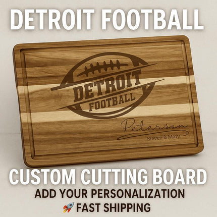 “Personalized Detroit football cutting board made from striped acacia wood, engraved with a football logo and the family name ‘Peterson – Steven & Mary.’ Text on image reads ‘Detroit Football,’ ‘Custom Cutting Board,’ ‘Add Your Personalization,’ and ‘Fast Shipping.’ Rustic background emphasizes handcrafted quality and gift appeal.”
