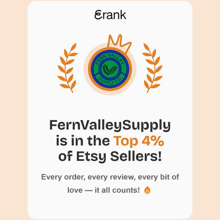 eRank achievement graphic showing Fern Valley Supply Co. logo inside a crowned medal with orange laurel branches on each side. Text reads: “FernValleySupply is in the Top 4% of Etsy Sellers! Every order, every review, every bit of love — it all counts!” The background is light peach with minimalist decorative accents.