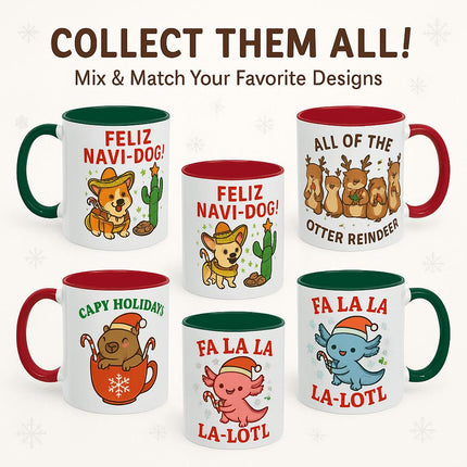 "Collection of six festive Christmas mugs with colorful designs and red or green handles. The mugs feature playful illustrations: a corgi and a chihuahua in sombreros with 'Feliz Navi-Dog!'; a group of otters dressed as reindeer with 'All of the Otter Reindeer'; a capybara in a mug with candy canes labeled 'Capy Holidays'; and pink and blue axolotls wearing Santa hats holding candy canes with 'Fa La La La-Lotl.' Text above reads 'Collect Them All! Mix & M