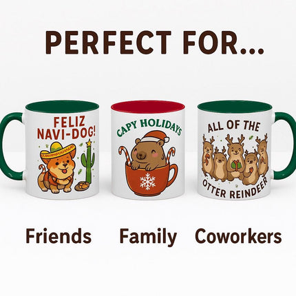 "Three festive Christmas mugs are displayed under the heading 'Perfect For...' Each mug features a cute holiday design: a corgi in a sombrero next to a cactus with the text 'Feliz Navi-Dog!' for friends, a capybara in a red mug with candy canes and the text 'Capy Holidays' for family, and a group of otters dressed as reindeer with the text 'All of the Otter Reindeer' for coworkers. The mugs have red or green handles and interiors."