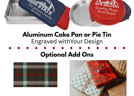 &quot;Product display showing included and optional items for personalized bakeware gifts. The top section features aluminum cake pans and pie tins engraved with designs such as &#39;Ohio State – The Johnson Family Kitchen&#39; and &#39;New Orleans – Grandma Mary’s Secret Recipes.&#39; Below, optional add-ons include a plaid kitchen towel and wrapped gift boxes labeled &#39;Pattern May Vary.&#39; Text reads: &#39;Included: Aluminum Cake Pan or Pie Tin Engraved with Your Design. Optional Add Ons: