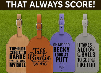 &quot;Four colorful leather golf bag tags displayed on green turf under the heading &#39;Funny Golf Gifts That Always Score!&#39; Each tag features a humorous golf saying: the tan tag reads &#39;The older I get the harder it is to find my ball,&#39; the orange tag says &#39;Talk Birdie to me,&#39; the lavender tag says &#39;Oh my God Becky look at her putt,&#39; and the gray tag reads &#39;It takes a lot of balls to golf like I do.&#39;&quot;