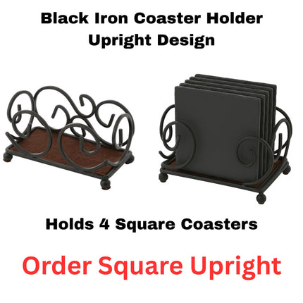 "Two views of a black iron upright coaster holder with decorative swirl design and brown base, shown empty on the left and holding four square slate coasters on the right. Text reads: 'Black Iron Coaster Holder Upright Design – Holds 4 Square Coasters – Order Square Upright' (with the last line in red)."