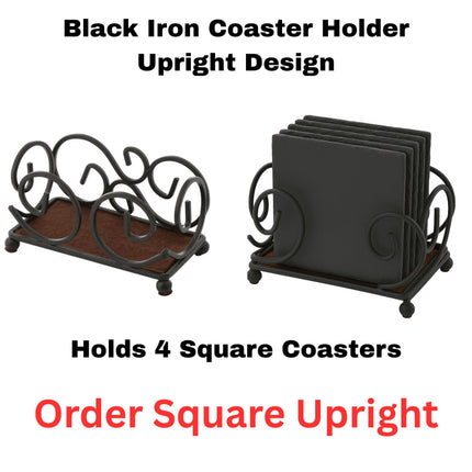 "Two views of a black iron upright coaster holder with decorative swirl design and brown base, shown empty on the left and holding four square slate coasters on the right. Text reads: 'Black Iron Coaster Holder Upright Design – Holds 4 Square Coasters – Order Square Upright' (with the last line in red)."