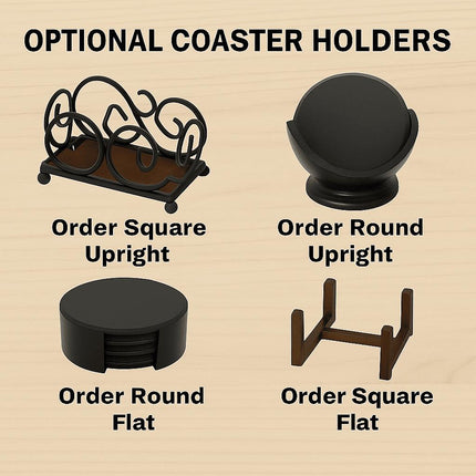 “Image showing four optional coaster holder styles on a light wood background. Top row: Square Upright metal holder with scroll design, Round Upright black holder. Bottom row: Round Flat black holder, Square Flat wooden holder. Text reads ‘Optional Coaster Holders’ with labels for each type: Order Square Upright, Order Round Upright, Order Round Flat, and Order Square Flat.”