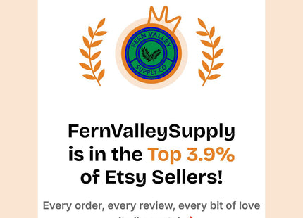 “eRank recognition graphic for Fern Valley Supply Co., displaying a circular green and blue Fern Valley Supply Co. logo with a gold crown and laurel branches. The text reads: ‘FernValleySupply is in the Top 3.9% of Etsy Sellers! Every order, every review, every bit of love — it all counts!’ The design features a light peach background with subtle decorative accents.”