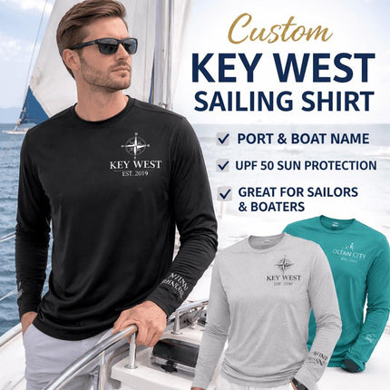 Key West Sailing Shirt – Custom Port & Boat Name UV Protection Long Sleeve – UPF 50 Personalized Nautical Harbor Tee Gift for Sailors