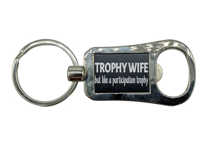 Bottle Opener Keychain, Wife Keychain, Wife Gift, Trophy Wife